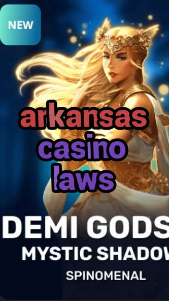 arkansas casino laws-trdjkmsxjksdss.com